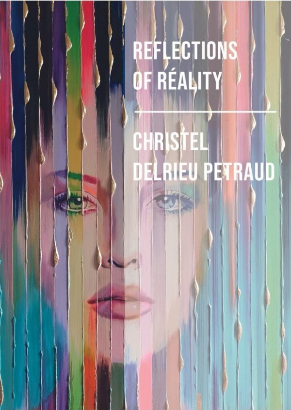 Reflections of reality by christel delrieu petraud